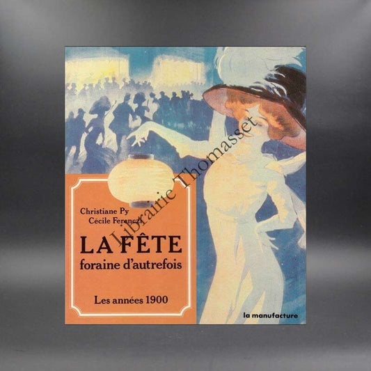 La fête foraine d'autrefois par Christiane Py et Cécile Ferenczi