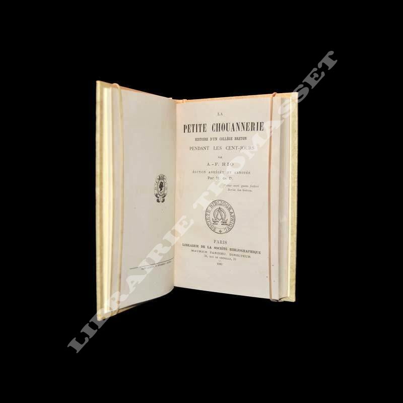 La petite chouannerie histoire d'un collège breton durant les cent jours 1881 par A.F. Rio
