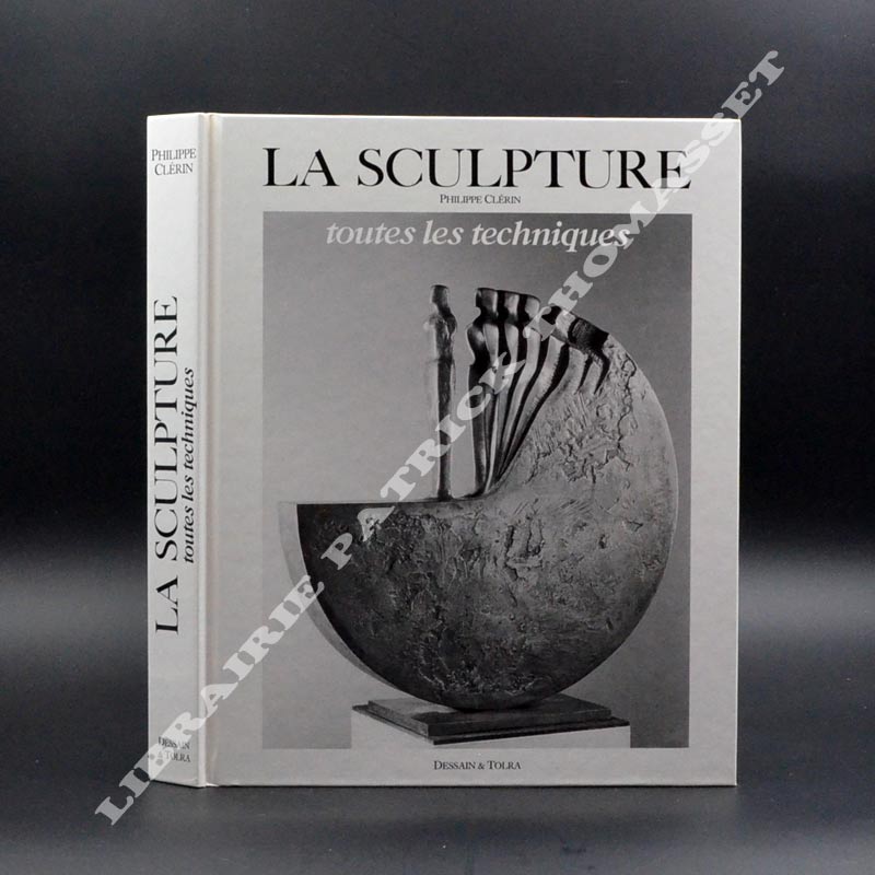 La sculpture toutes les techniques par Philippe Clérin