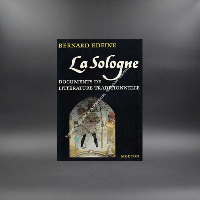 La sologne - documents de litterature traditionnelle - Bernard Edeine