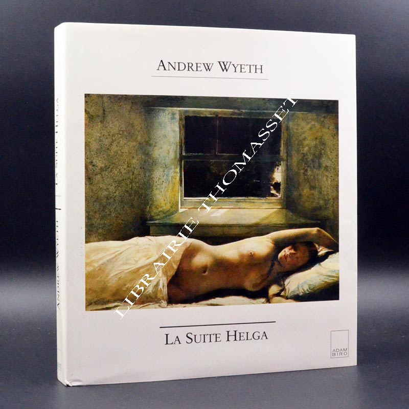La suite Helga Andrew Wyeth textes par Plazy Gilles & Wilmerding John