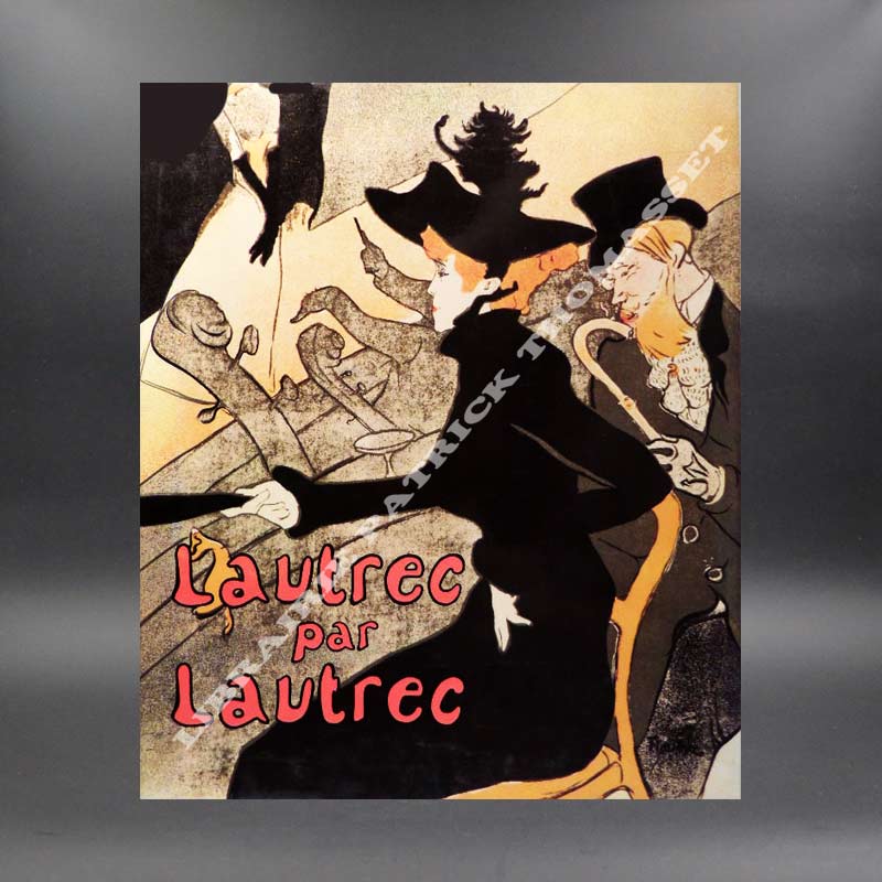 Lautrec par Lautrec Philippe Huisman & M.G. Dortu