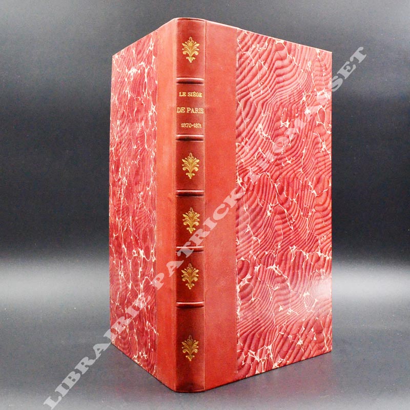 Le siège de Paris 1870-1871, avec commentaires, détails historiques & documents officiels .