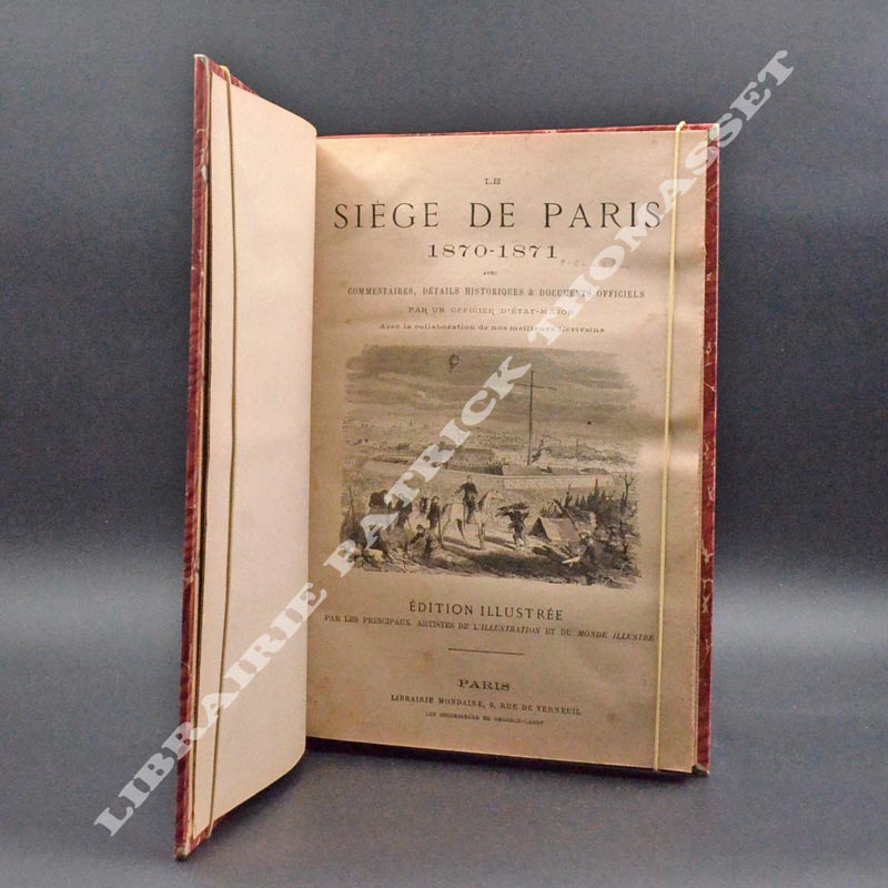 Le siège de Paris 1870-1871, avec commentaires, détails historiques & documents officiels .