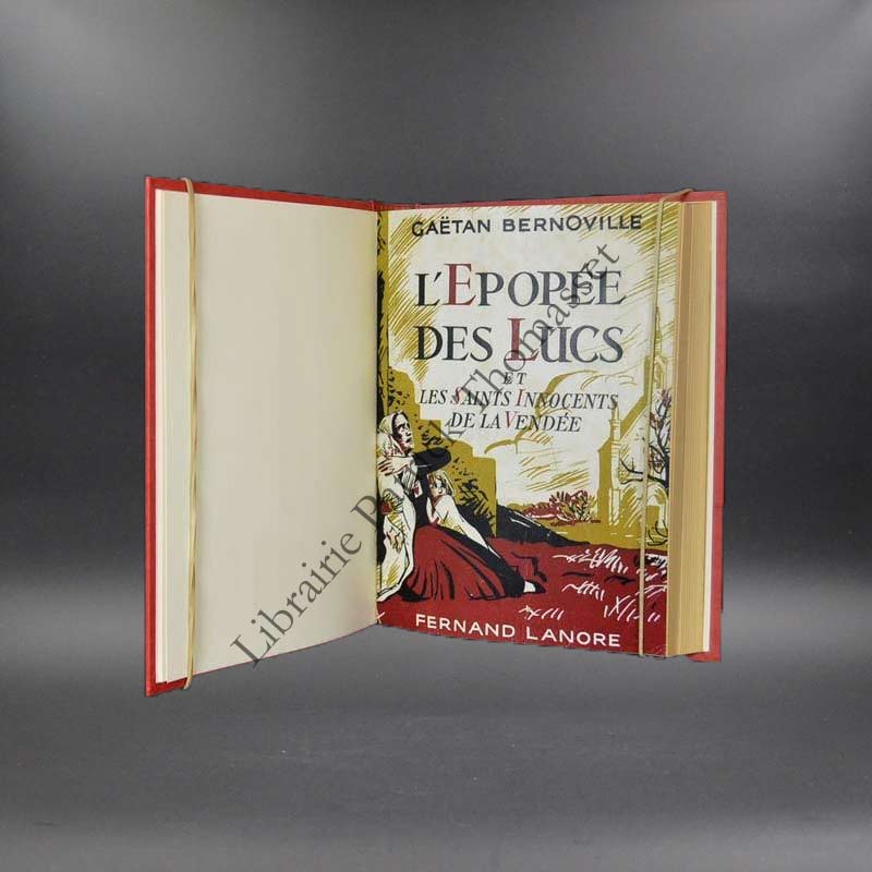 L'épopée des Lucs et les Saints innocents de la Vendée par Gaëtan Bernoville