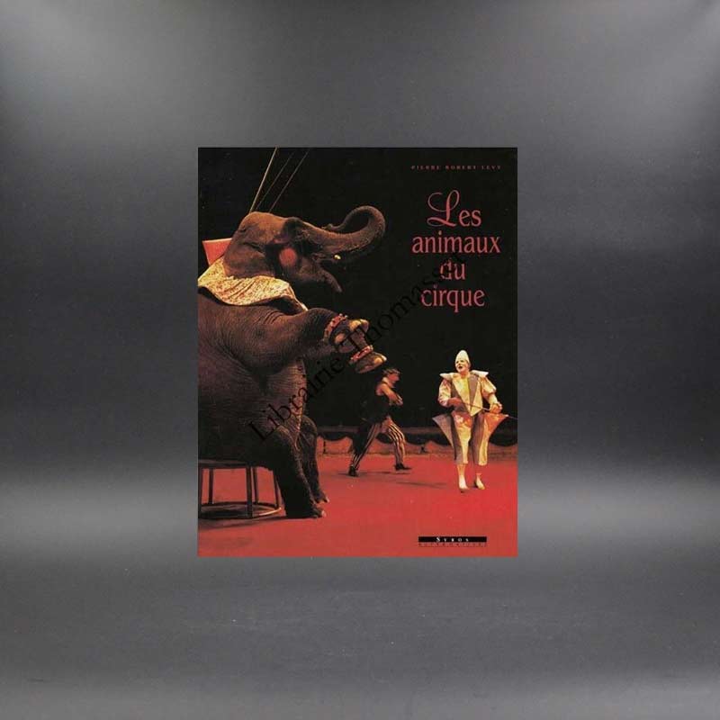 Les animaux du cirque par Pierre Robert Levy