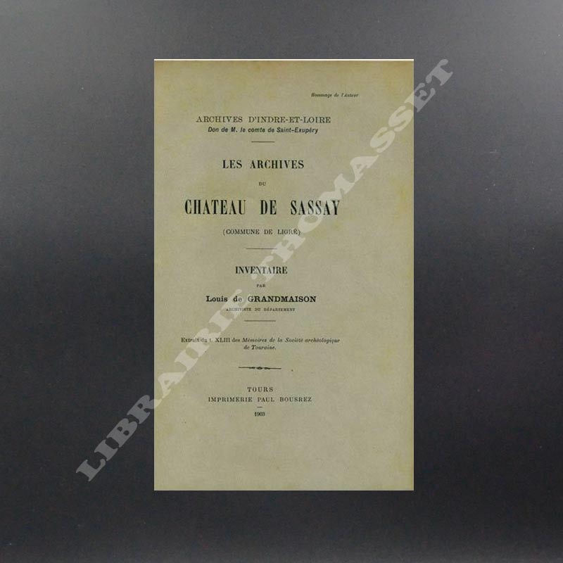 Les  archives du château de Sassay commune de Ligré : Inventaire par Louis de Grandmaison