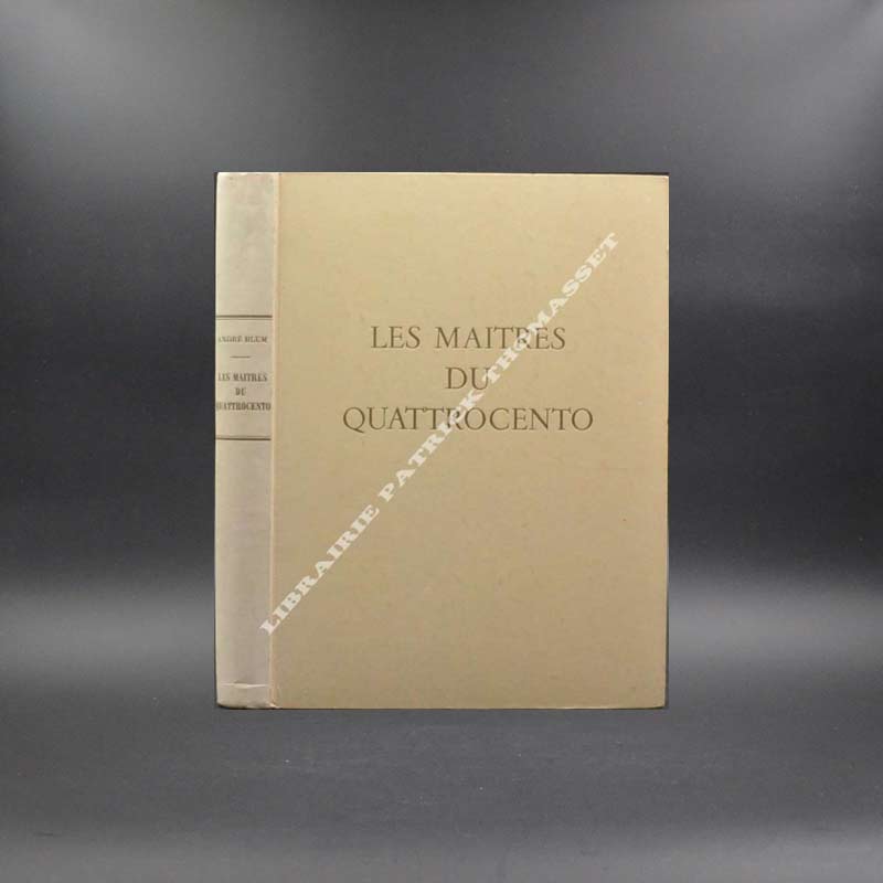 Les maîtres du quattrocento par André Blum