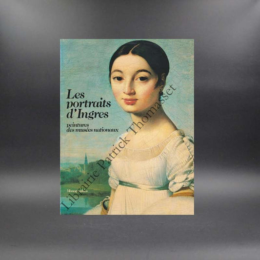 Les portraits d'Ingres, peintures des musées nationaux par Hélène Toussaint