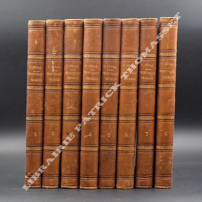 Les tribunaux secrets ouvrage historique par Paul Féval 8 volumes reliés complet
