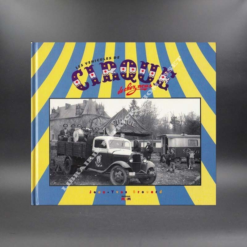 Les véhicules de cirque de chez nous par Jean-Yves Brouard
