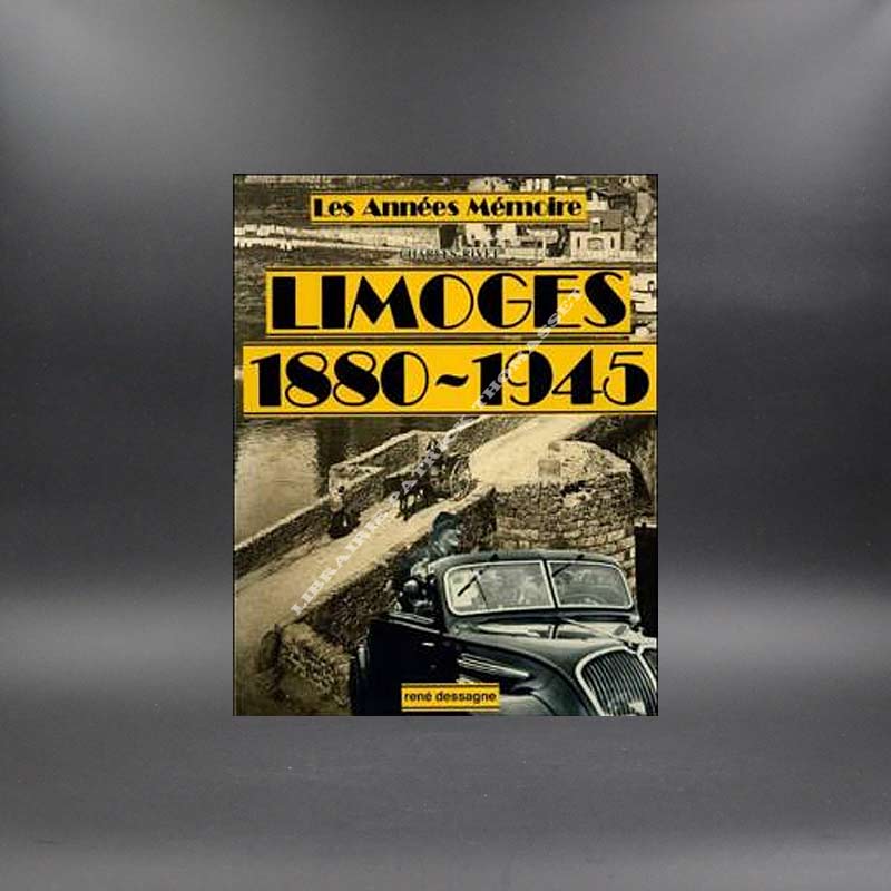 Limoges 1880-1945 par Charles Rivet