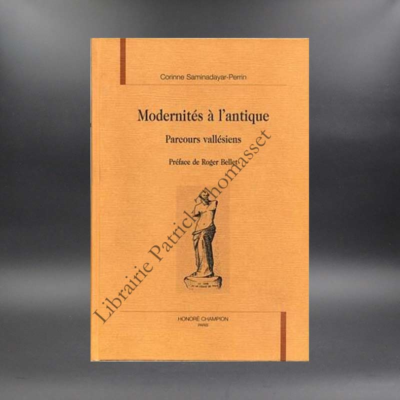 Modernités à l'antique - parcours vallésiens par Corinne Saminadayar-Perrin
