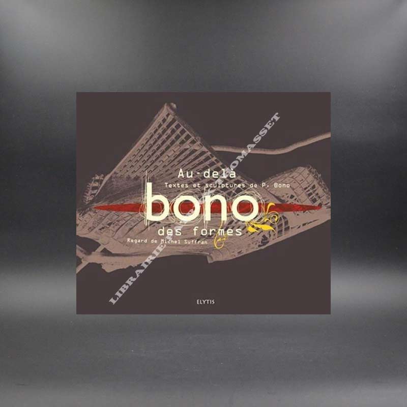 Au delà des formes Bono textes et sculptures par Bono et suffran
