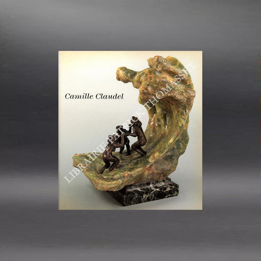 Camille Claudel catalogue d'exposition au musée Rodin 12 mars - 2 juin 1991