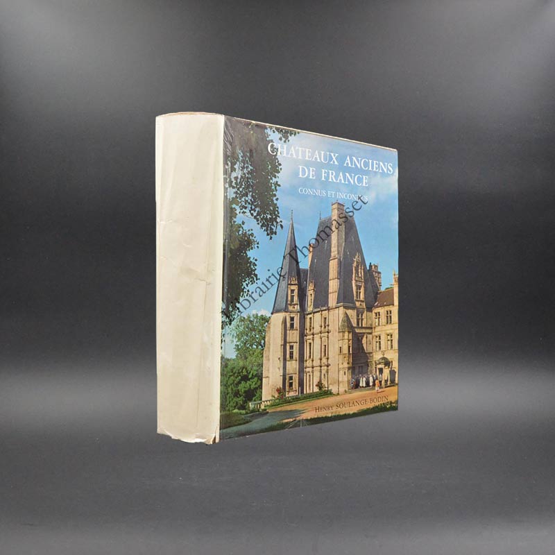 Châteaux anciens de France connus et inconnus par H. Soulange Bodin