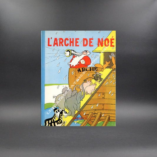 L'arche de Noé par Magdeleine du Genestoux, illustrations de Félix Lorioux