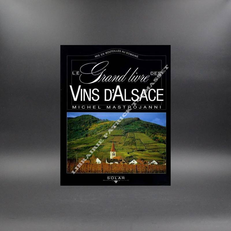 Le grand livre des vins d'Alsace par Michel Mastrojanni