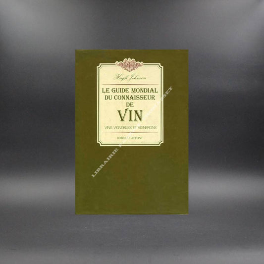 Le Guide mondial du connaisseur de vin, vins, vignobles par Hugh Johnson