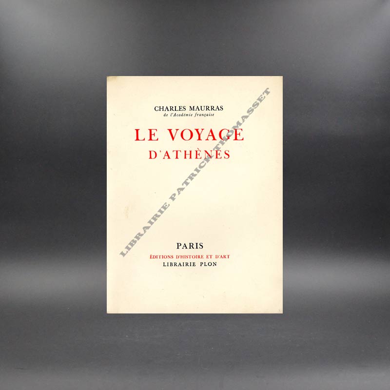 Le voyage d'Athènes par Charles Maurras avec dédicace 1ère édition illustrée