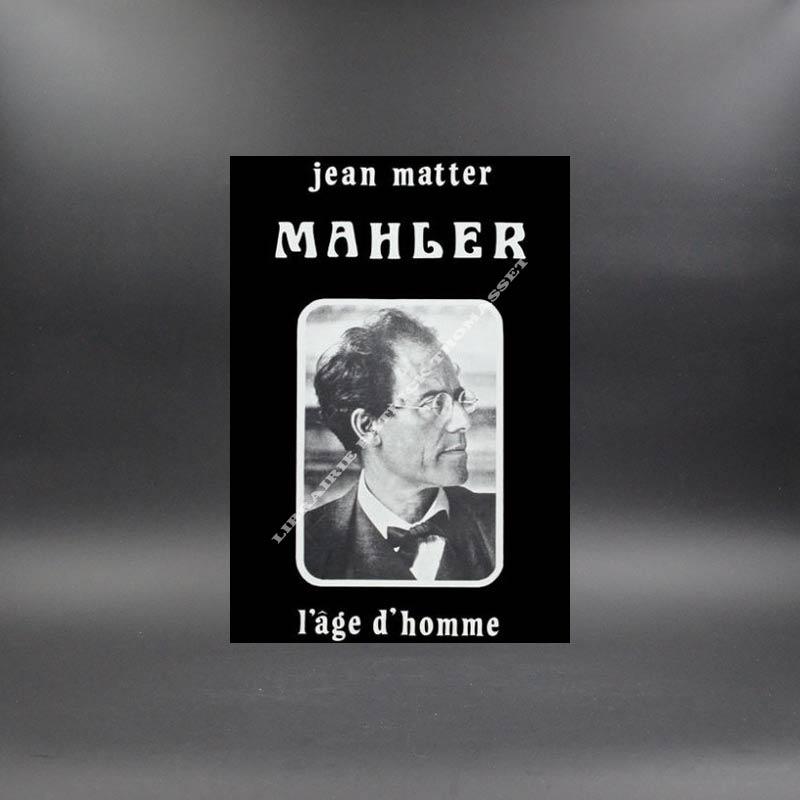 Mahler , connaissance de Mahler par Jean matter