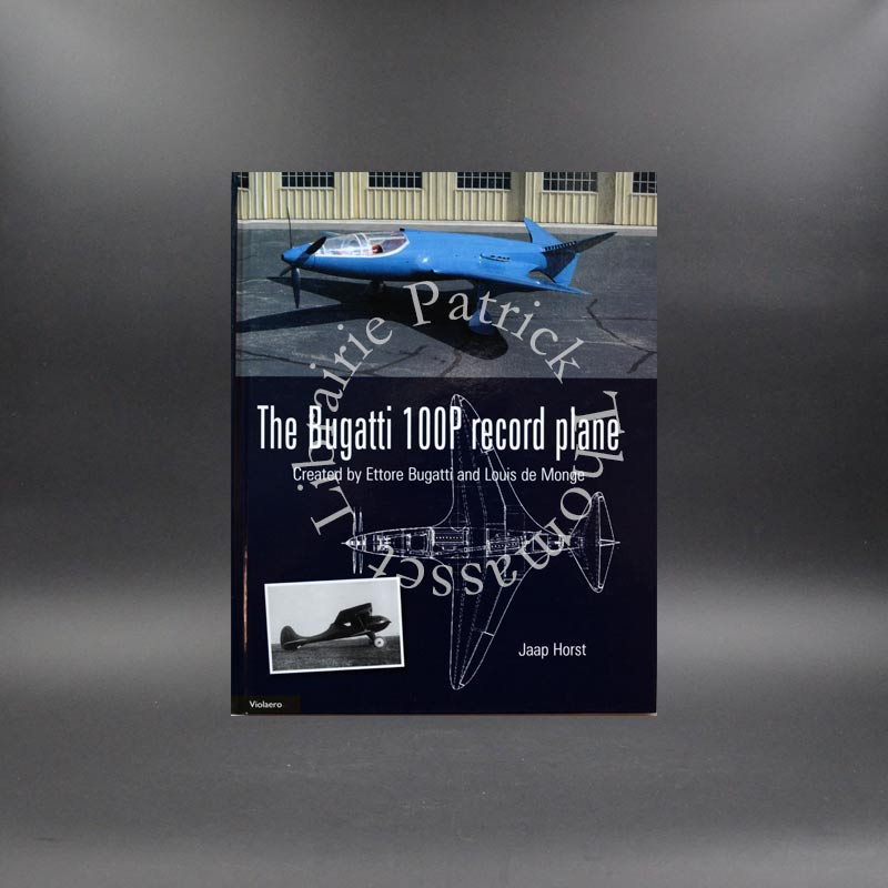 The Bugatti 100P record plane Jaap Horst