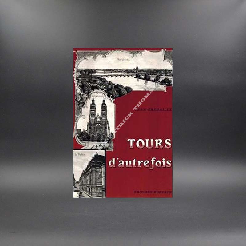 Tours d'autrefois par Jean Chedaille