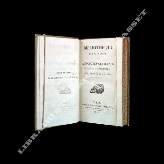 Bibliothèque des souvenirs, ou Anecdotes curieuses et faits historiques, publiés depuis le 31 mars 1814, relié à la suite…..