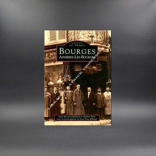 Bourges Asnières Lès Bourges par J.B. Milliard, Nadine Paré