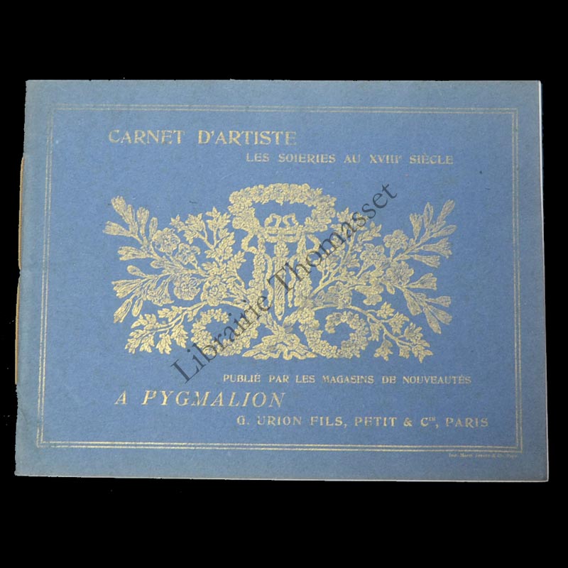 Carnet d'artiste les soieries au XVIIIème siècle exposition du 4 avril 1910