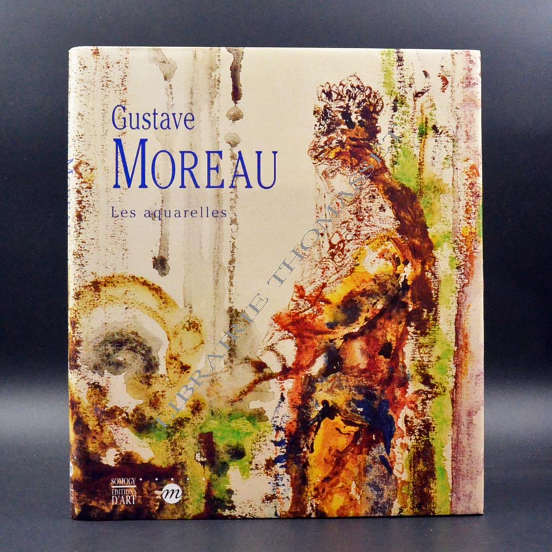 Gustave Moreau les aquarelles par Geneviève Lacambre....