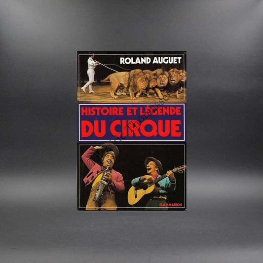 Histoire et légende du cirque par Louis Auguet