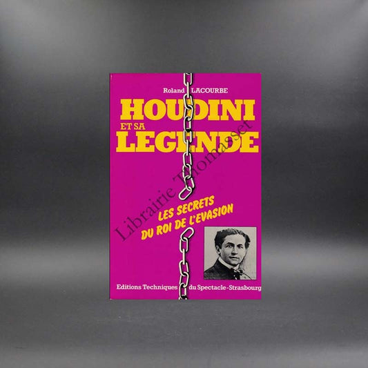 Houdini et sa légende par Roland Lacourbe
