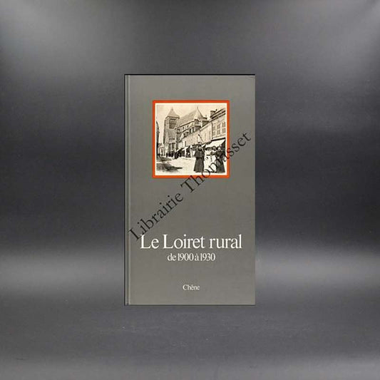 Le Loiret rural de 1900 à 1930