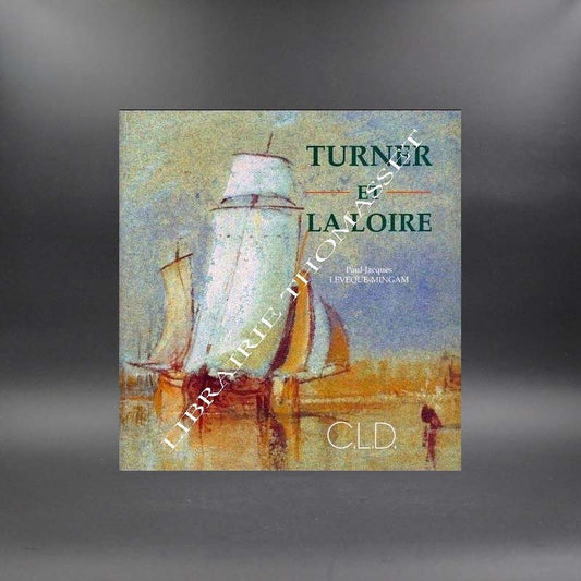 Turner et la Loire par Paul-Jacques Levèque-Mingam